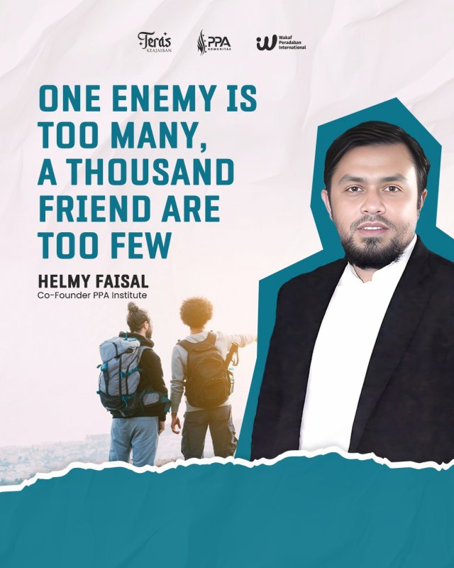One Enemy is too Many, A thousand Friend is too Few